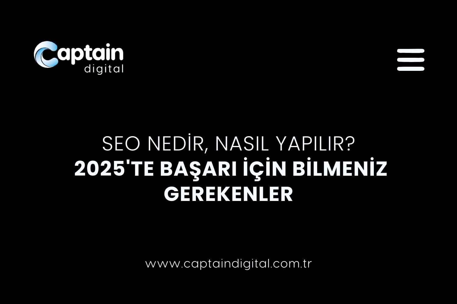 SEO Nedir, Nasıl Yapılır? 2025’te Başarı İçin Bilmeniz Gerekenler